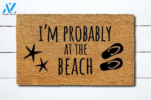 Welcome Mat I'm Probably At The Beach Doormat Welcome Mat House Warming Gift Home Decor Funny Doormat Gift Idea