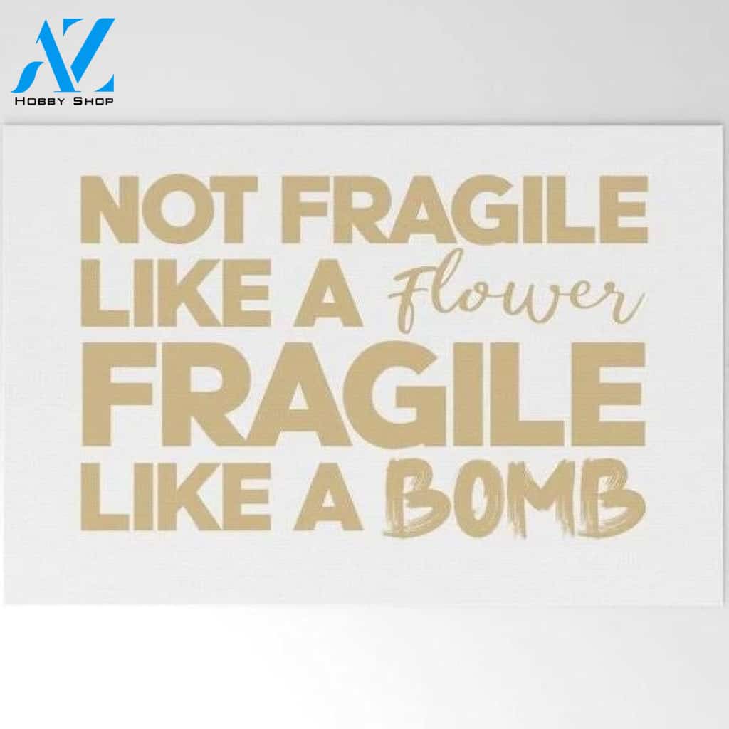 Welcome Mat | Not Fragile Like A Flower, Fragile Like A Bomb. Rbg, Feminist, Grl Pwr by Serenity By Alex