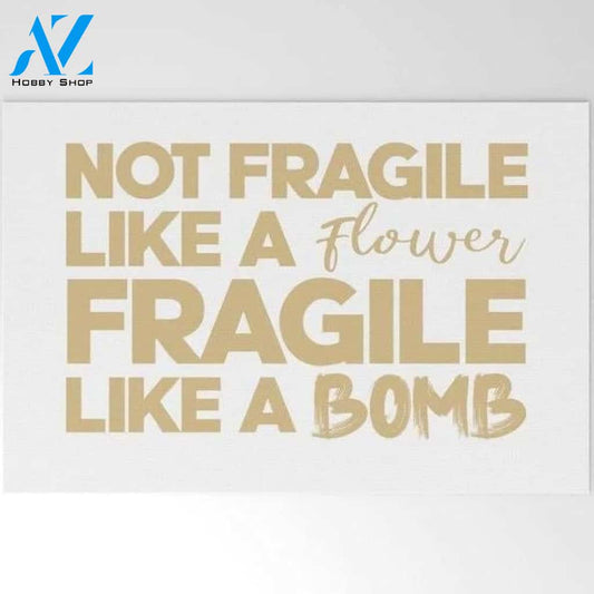 Welcome Mat | Not Fragile Like A Flower, Fragile Like A Bomb. Rbg, Feminist, Grl Pwr by Serenity By Alex