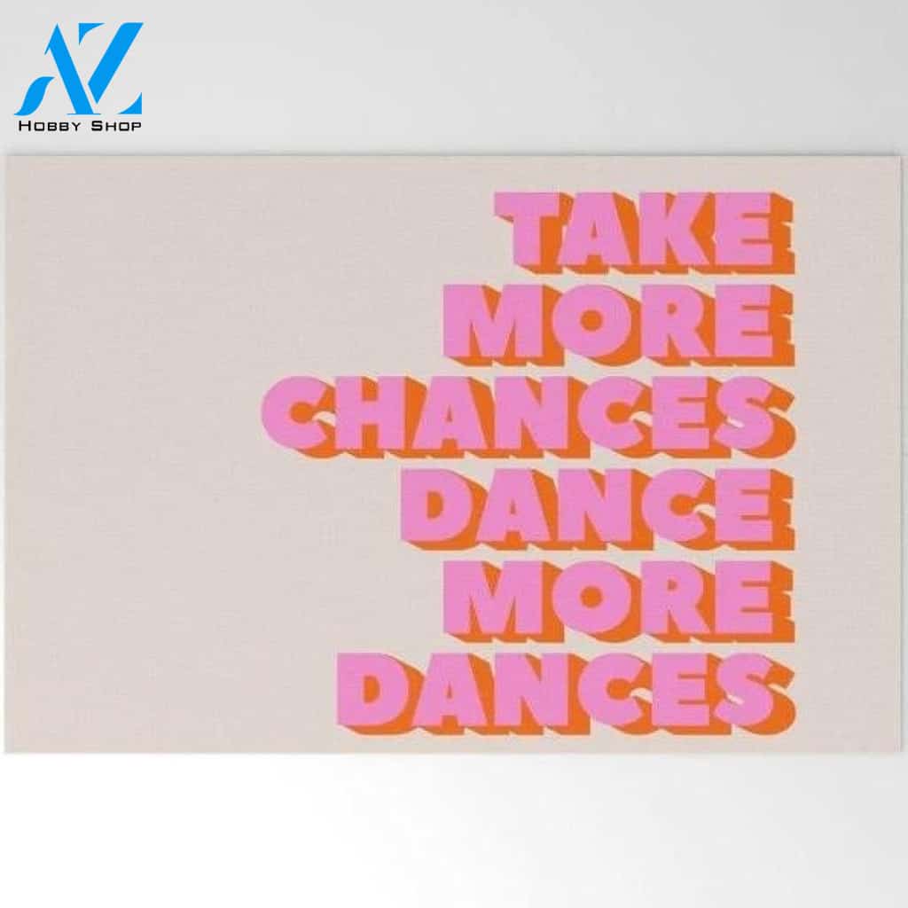 Welcome Mat | Take More Chances Dance More Dances