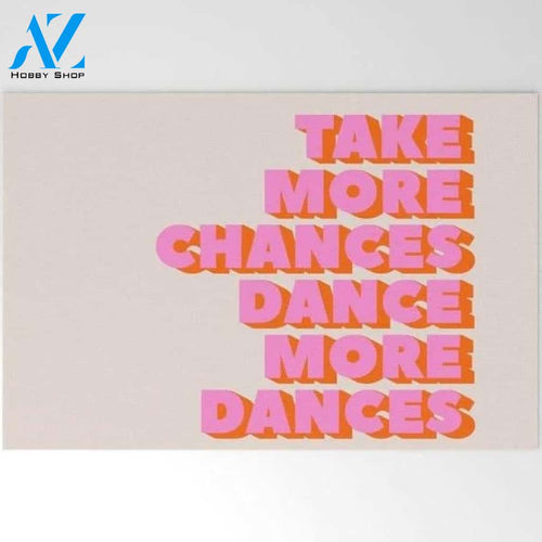 Welcome Mat | Take More Chances Dance More Dances