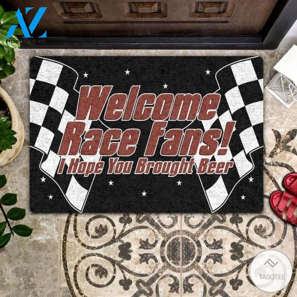 Welcome Race Fans I Hope You Brought Beer Doormat