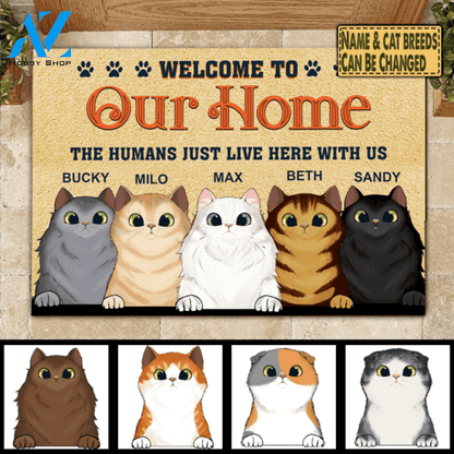 Welcome To My Home - The Humans Just Live Here - Cat Lover Doormat