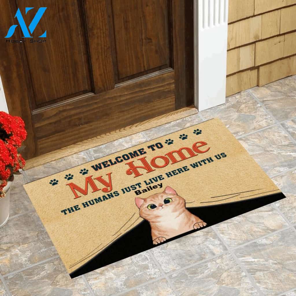 Welcome To My Home - The Humans Just Live Here - Cat Lover Doormat