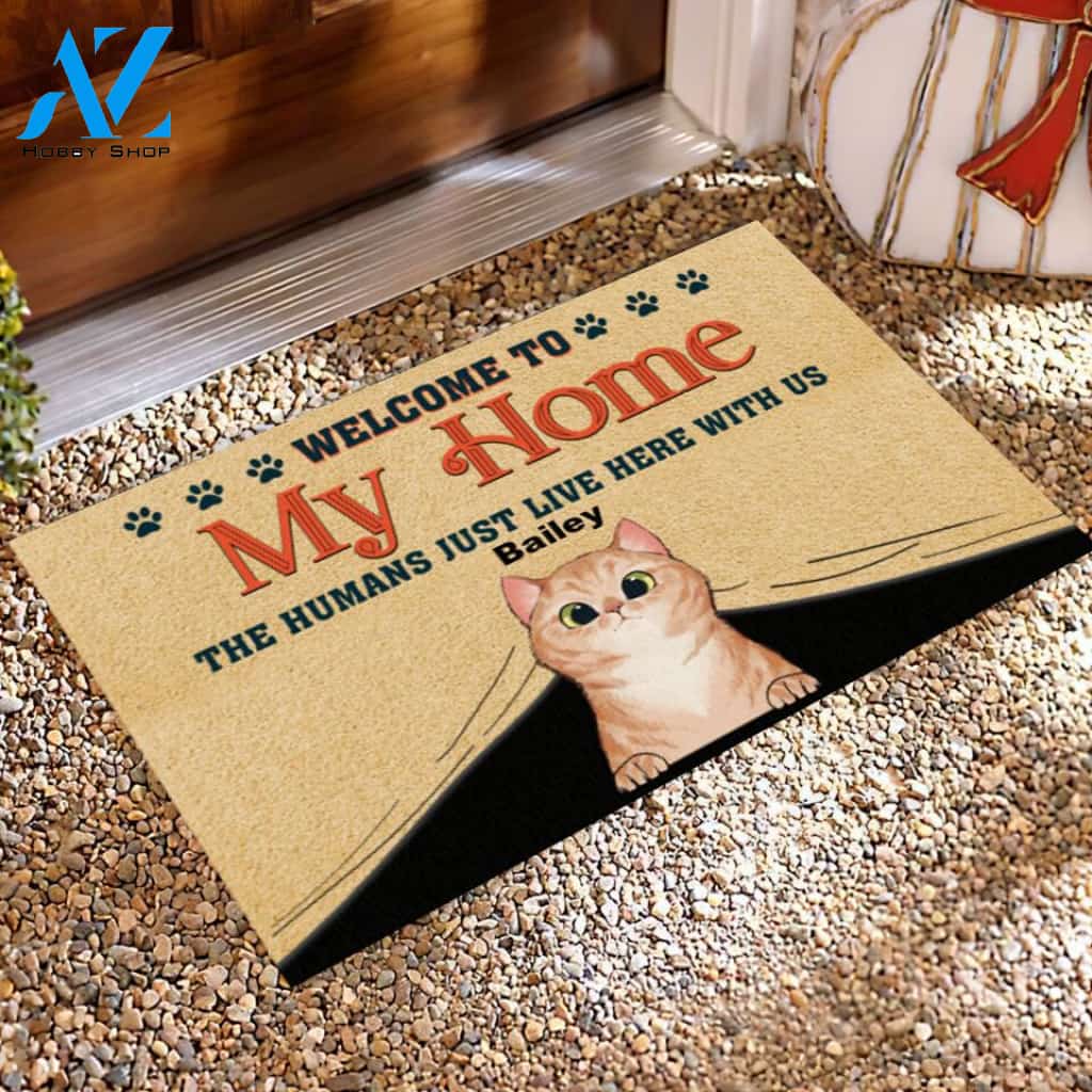 Welcome To My Home - The Humans Just Live Here - Cat Lover Doormat