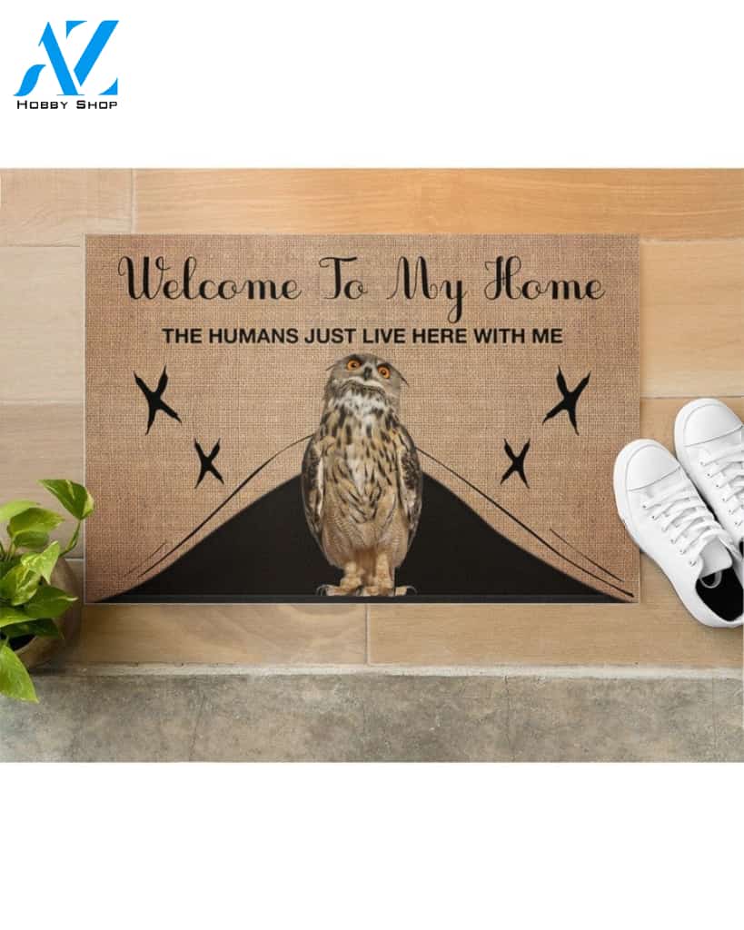 Welcome To My Home The Humans Just Live Here With Owl Indoor And Outdoor Doormat Gift For Owl Lovers Birthday Gift Decor Warm House Gift Welcome Mat