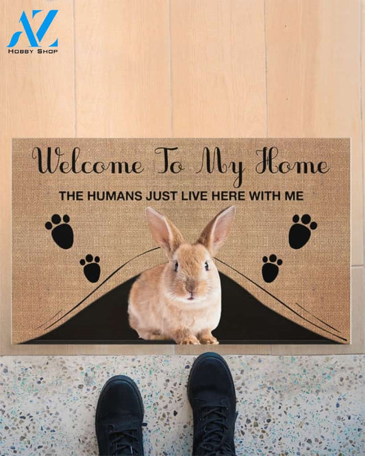 Welcome To My Home The Humans Just Live Here With Rabbit Indoor And Outdoor Doormat Gift For Rabbit Lovers Birthday Gift Decor Warm House Gift Welcome Mat
