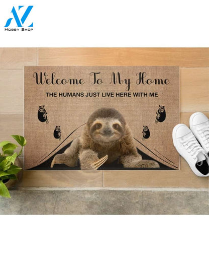 Welcome To My Home The Humans Just Live Here With Sloth Indoor And Outdoor Doormat Gift For Sloth Lovers Birthday Gift Decor Warm House Gift Welcome Mat