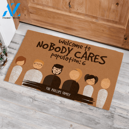 Welcome To Nobody Cares, Population 6 Personalized Doormat AZ Custom Gift AP01