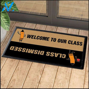 Welcome To Our Class - Class Dismissed Funny Indoor And Outdoor Doormat Gift For Teacher Student Decor Warm House Gift Welcome Mat Back To School