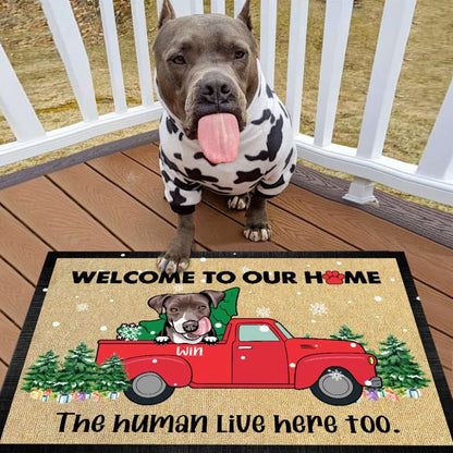 Welcome To Our Home The Human Live Here Too Doormat, Dog Lover Gift