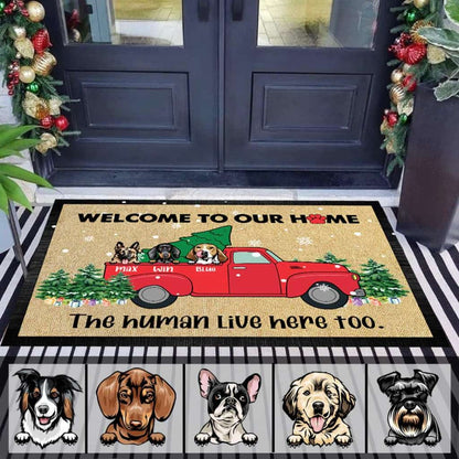 Welcome To Our Home The Human Live Here Too Doormat, Dog Lover Gift