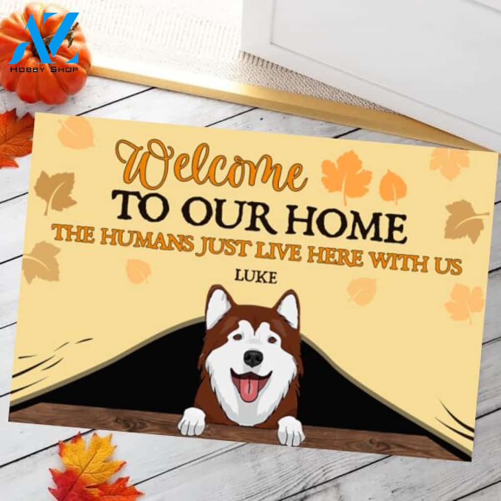 Welcome To Our Home The Humans Just Live Here With Us Fall Version Doormat
