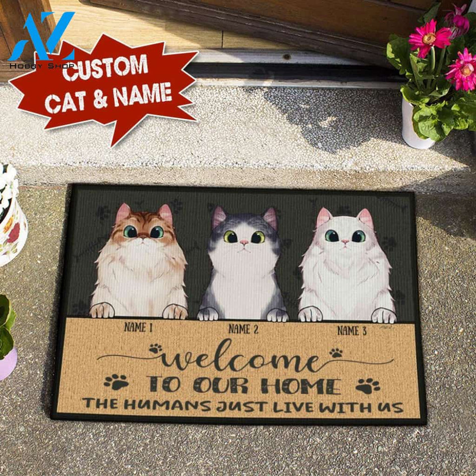 WELCOME TO OUR HOME THE HUMANS JUST LIVE WITH US CAT Doormat Full Printing HP-DHL019 | Welcome Mat | House Warming Gift