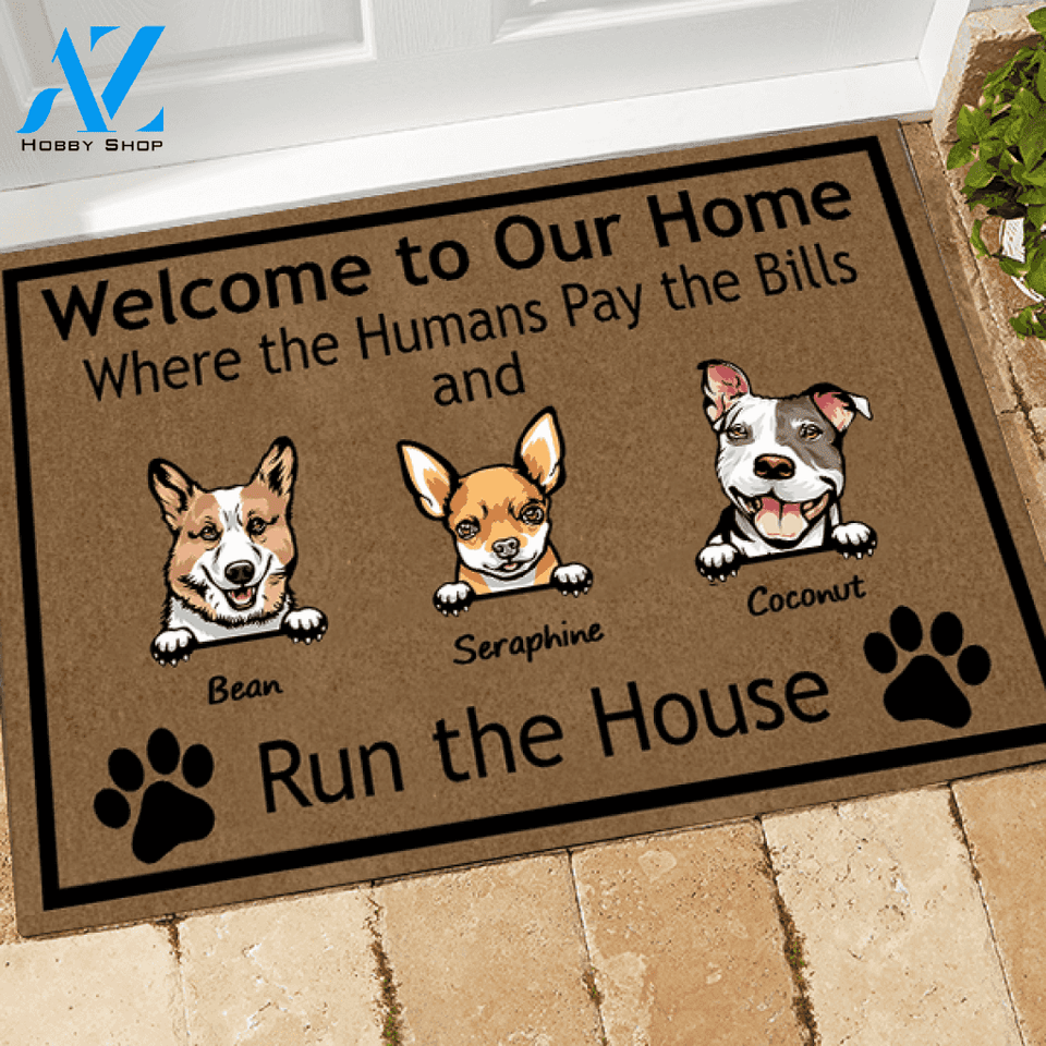 Dog Doormat Personalized Names and Breeds Welcome To Our Home Where The Humans Pay The Bills And The Dog Runs The House Personalized Gift | WELCOME MAT | HOUSE WARMING GIFT
