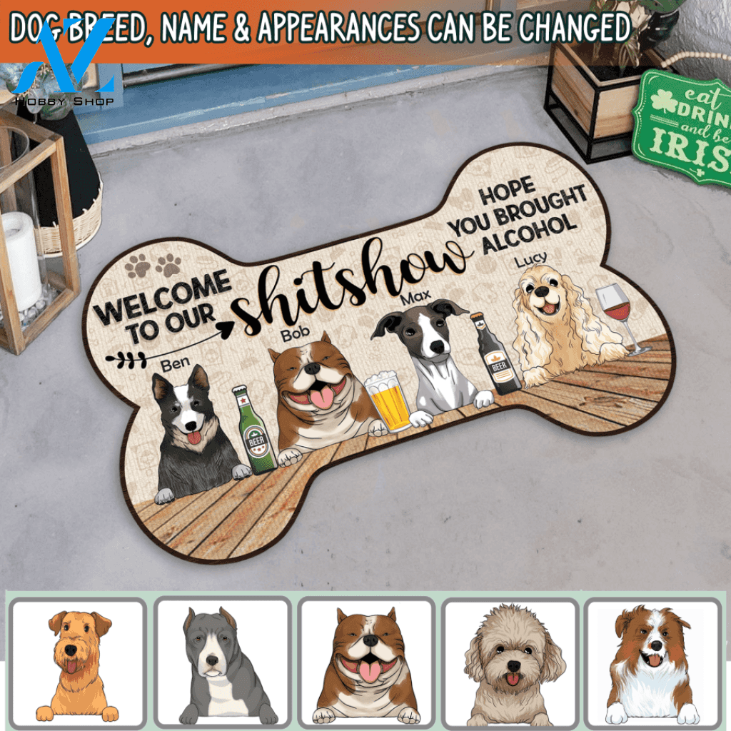 Welcome To Our Shitshow, Hope You Brought Alcohol - Personalized Bone Shaped Doormat