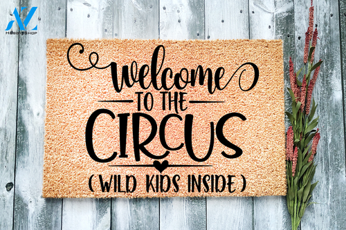 Welcome to the Circus Wild Kids Inside Funny Doormat | Welcome Mat | House Warming Gift
