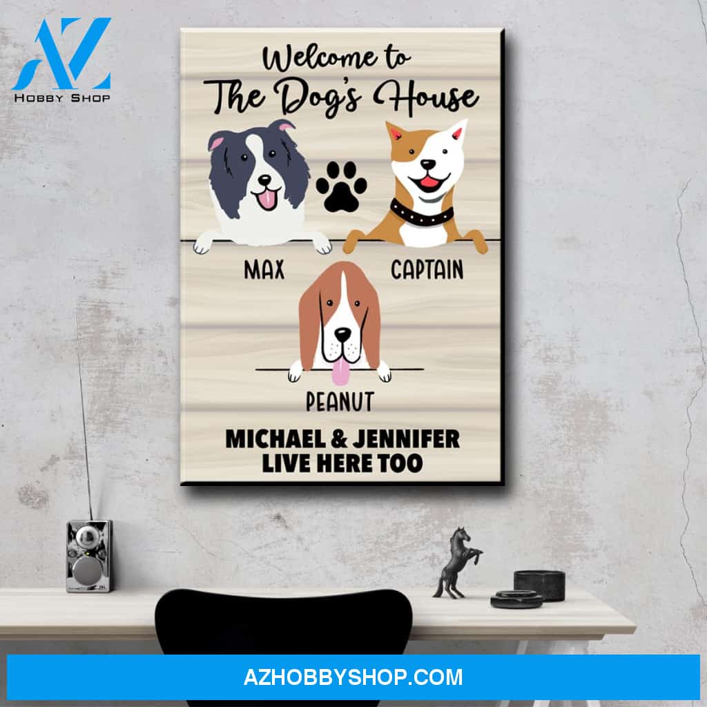 Welcome to the Dog’s House Premium Canvas