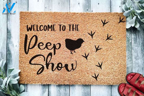 Welcome To The Peep Show - Funny Chicken Farm Doormat Welcome Mat House Warming Gift Home Decor Funny Doormat Gift Idea