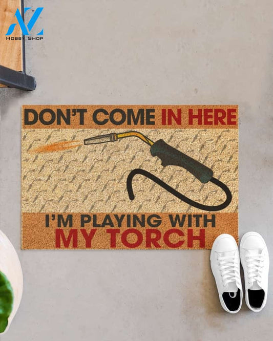 Welder Don't Come In Here I'm Playing Vintage Funny Indoor And Outdoor Doormat Warm House Gift Welcome Mat Gift For Welder