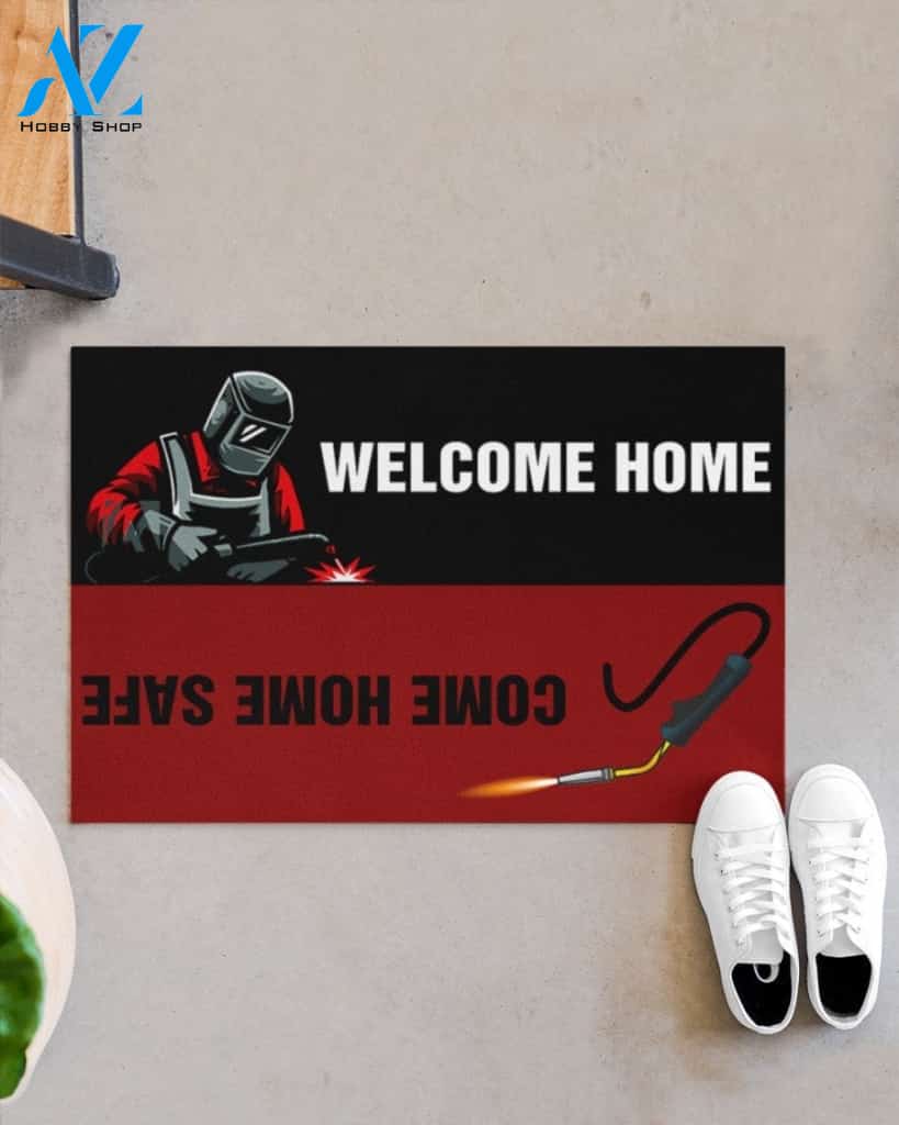 Welder Welcome Home Come Home Safe Indoor And Outdoor Doormat Warm House Gift Welcome Mat Gift For Welder