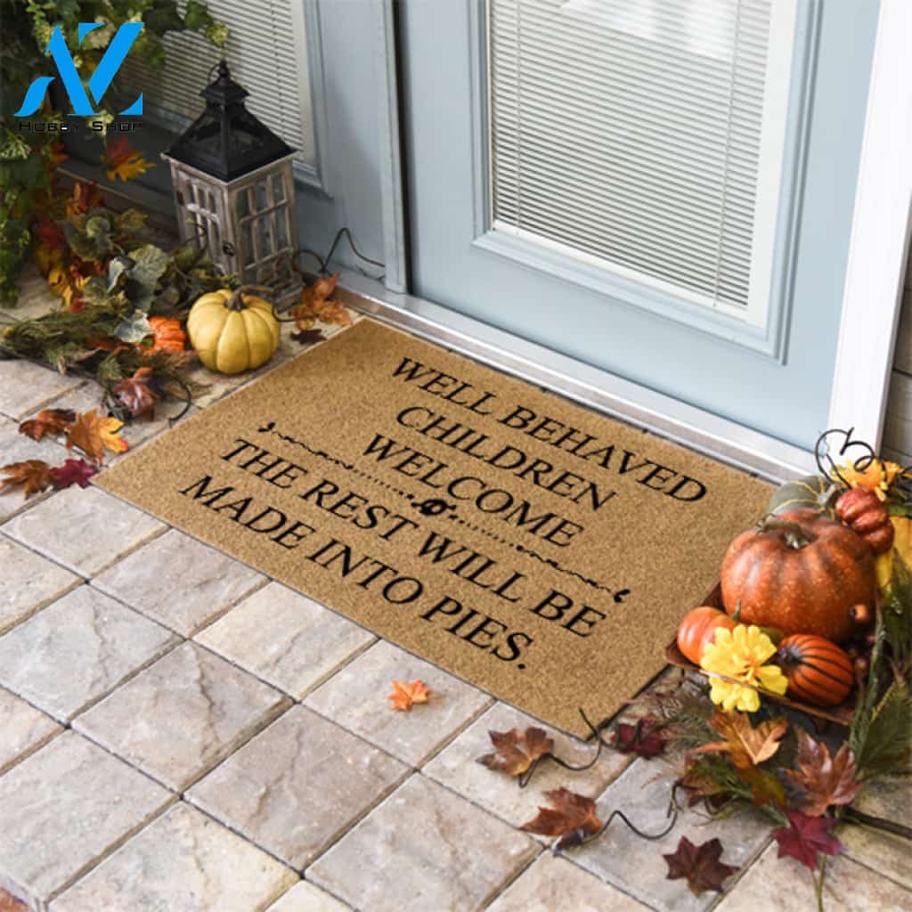 Well Behaved Children Welcome, The Rest Will Be Made Into Pies