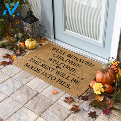 Well Behaved Children Welcome, The Rest Will Be Made Into Pies