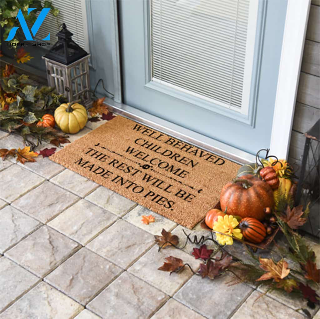 Well Behaved Children Welcome, The Rest Will Be Made Into Pies