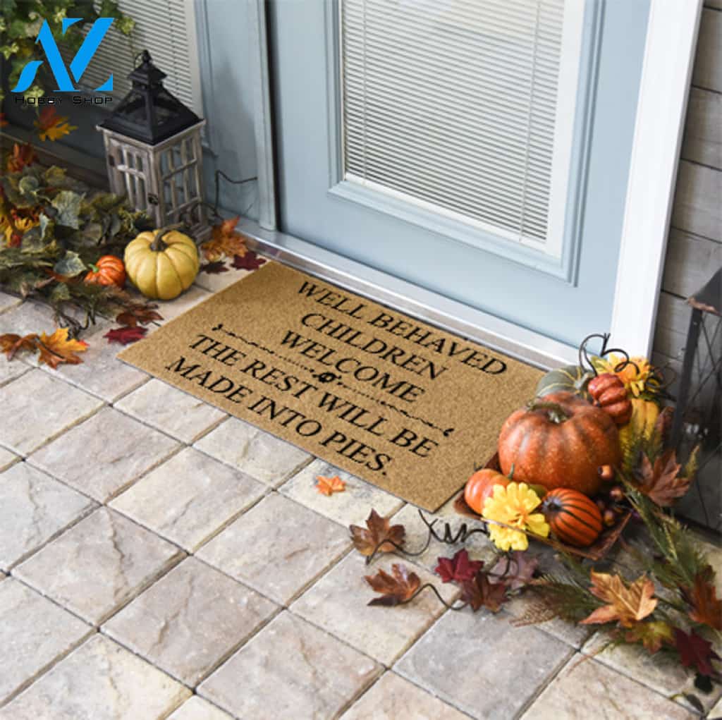 Well Behaved Children Welcome, The Rest Will Be Made Into Pies