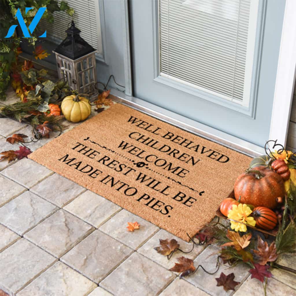 Well Behaved Children Welcome, The Rest Will Be Made Into Pies