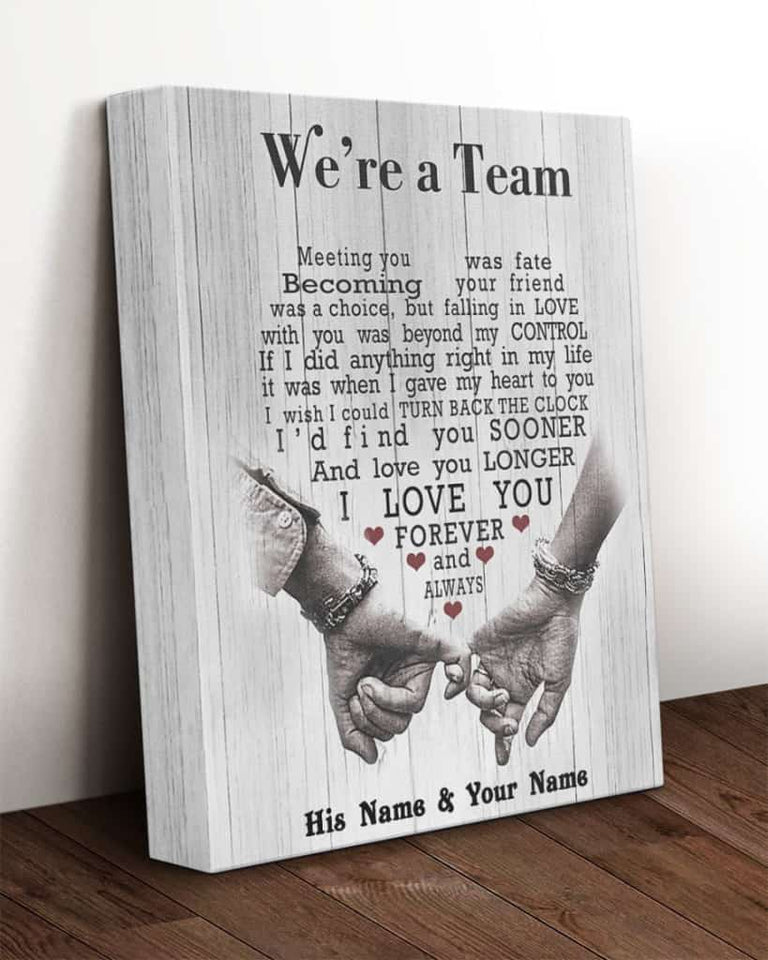 We're A Team Meeting You Is A Fate - Poster/Canvas - Gift For Husband