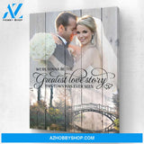 We're Gonna Be the Greatest Love Story Personalized Photo Memorial Canvas, Canvas Wall Art Gift for Family