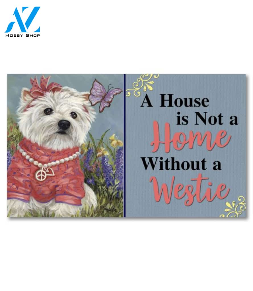 West Highland Terrier Westie Butterfly House Not a Home Doormat - 18" x 30"