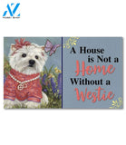 West Highland Terrier Westie Butterfly House Not a Home Doormat - 18" x 30"
