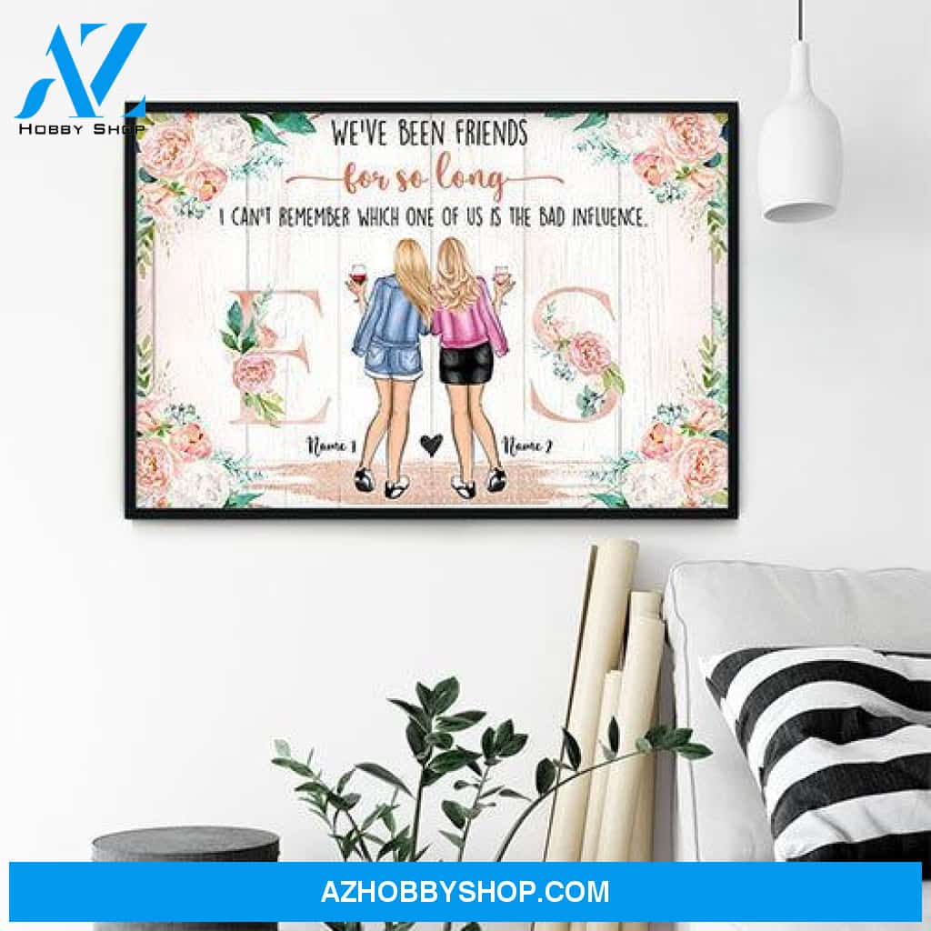 We've Been Friends For So Long Canvas & Poster