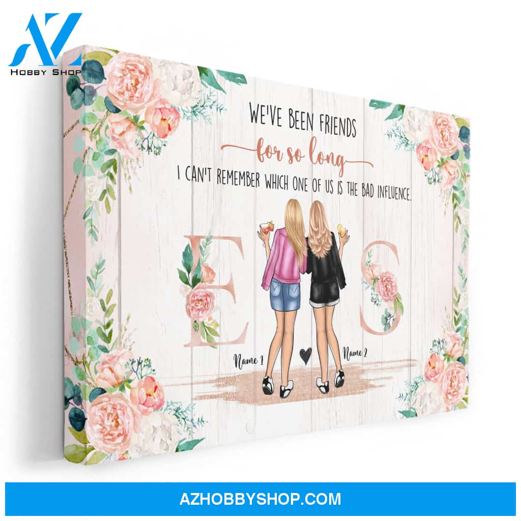 We've Been Friends For So Long Canvas & Poster