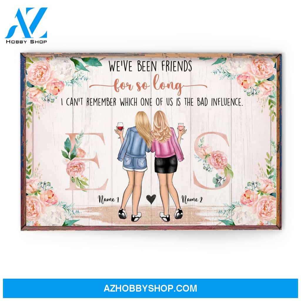 We've Been Friends For So Long Canvas & Poster