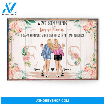 We've Been Friends For So Long Canvas & Poster