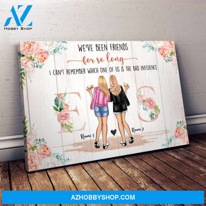 We've Been Friends For So Long Canvas & Poster
