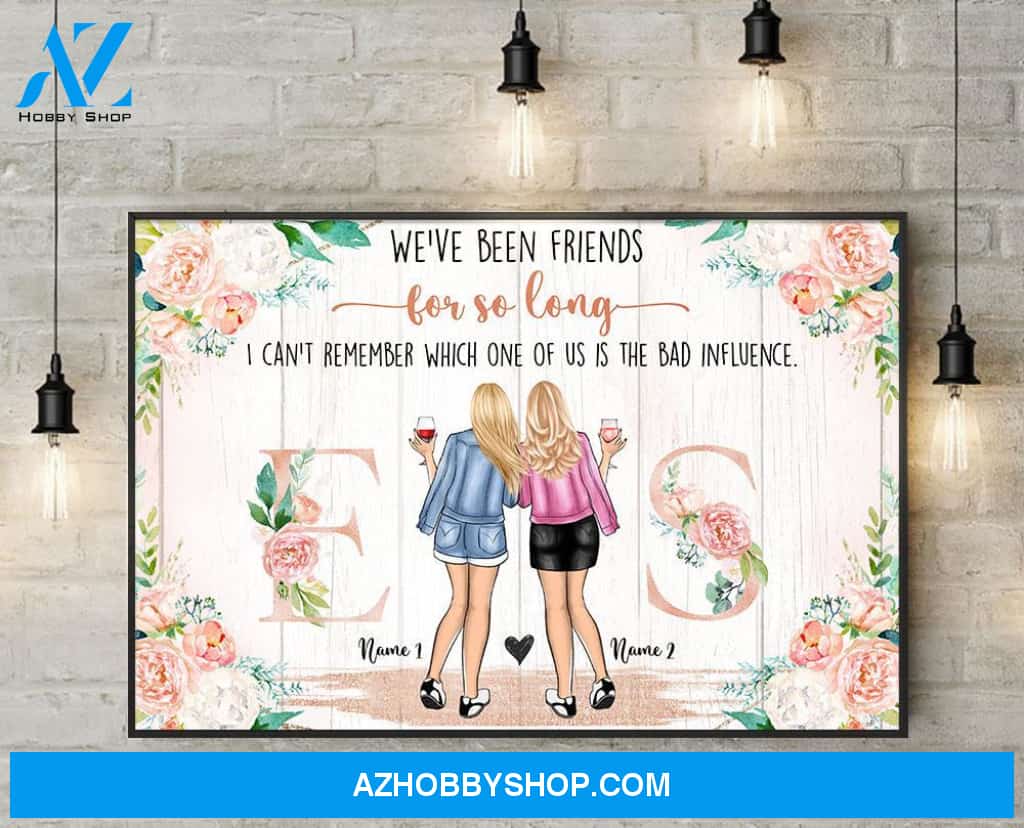 We've Been Friends For So Long Canvas & Poster