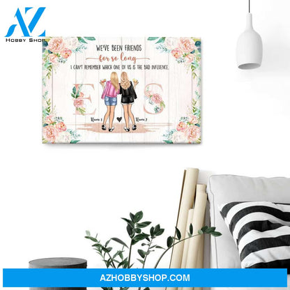We've Been Friends For So Long Canvas & Poster
