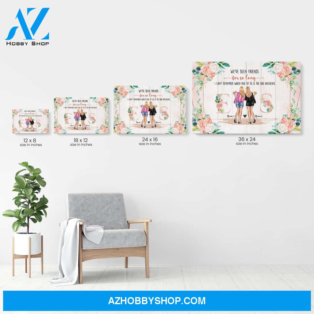 We've Been Friends For So Long Canvas & Poster