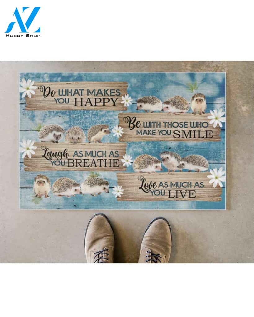 What Make You Happy - Hedgehog Funny Doormat Gift For Hedgehog Lovers Birthday Gift Home Decor Warm House Gift Welcome Mat