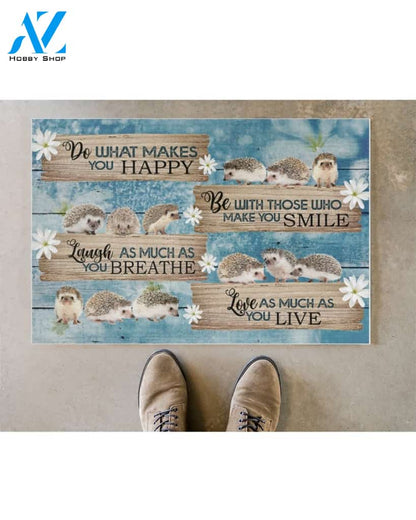 What Make You Happy - Hedgehog Funny Doormat Gift For Hedgehog Lovers Birthday Gift Home Decor Warm House Gift Welcome Mat