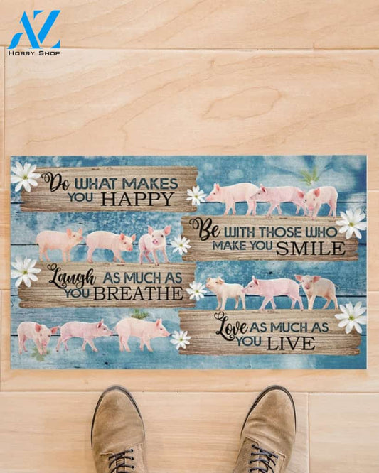 What Make You Happy - Pig Funny Doormat Gift For Pig Lovers Birthday Gift Home Decor Warm House Gift Welcome Mat