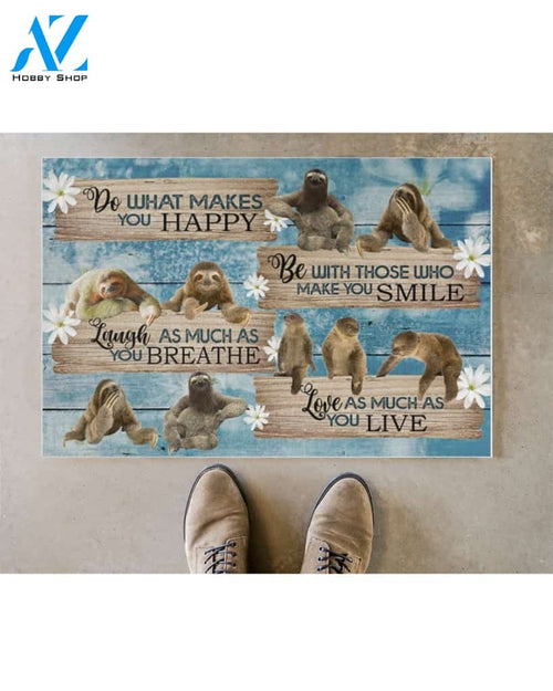 What Make You Happy - Sloth Funny Doormat Gift For Sloth Lovers Birthday Gift Home Decor Warm House Gift Welcome Mat