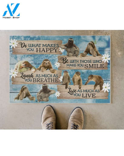What Make You Happy - Sloth Funny Doormat Gift For Sloth Lovers Birthday Gift Home Decor Warm House Gift Welcome Mat