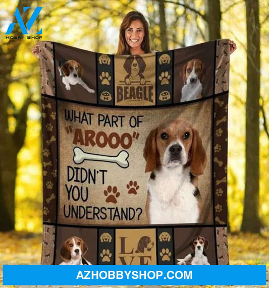 What Part Of Arooo Didn't You Understand Beagles Dog Fleece Blanket Gift For People Home Decor Bedding Couch Sofa Soft And Comfy Cozy