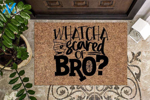 Whatcha Scared Of Bro Halloween Doormat | Welcome Mat | House Warming Gift