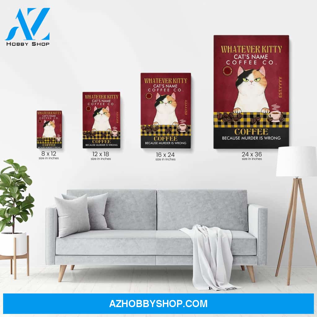 Whatever Kitty Coffee Because Murder Is Wrong Poster & Canvas